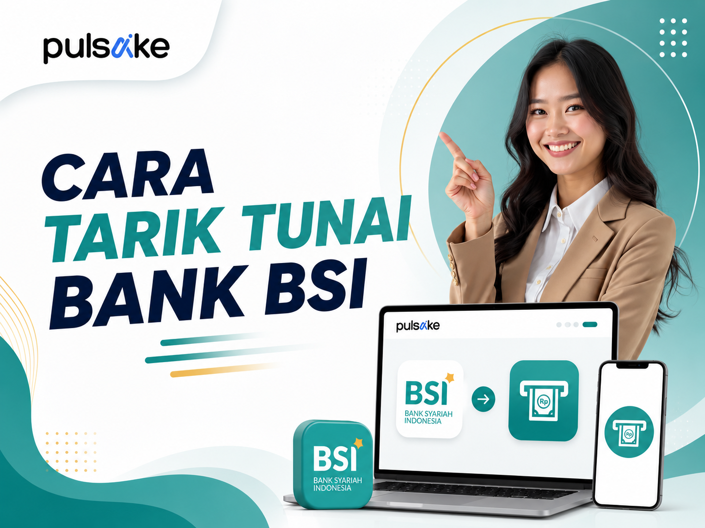 Cara Tarik Tunai Bank BSI dengan Mudah dan Aman